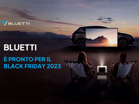 BLUETTI Black Friday 2023 Offerte Esclusive Sulle Centrali Elettriche